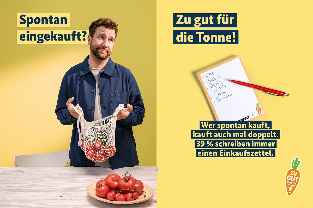 Mann mit Tomaten im Netz schaut genervt, vor ihm steht eine Schale mit alten und neuen Tomaten, Text: Spontan eingekauft, daneben: Einkaufsblock mit Schrift: Wer spontan kauft, kauft auch mal doppelt. 39 % schreiben immer einen Einkaufszettel.